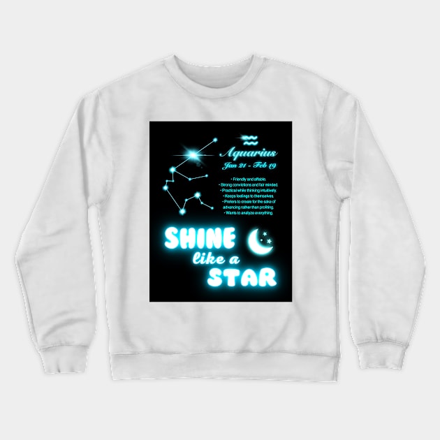 Shine Like A Star - Aquarius Crewneck Sweatshirt by FullMoon